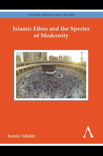 Islamic Ethos and the Specter of Modernity