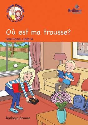 Où est ma trousse? (Where's my pencil case?)