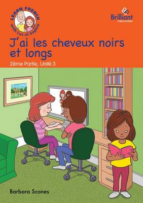 J'ai les cheveux noirs et longs (I have long black hair)