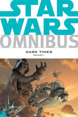 Star Wars Omnibus: Dark Times v. 1