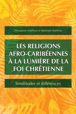 Les religions afro-caribeennes a la lumiere de la foi chretienne