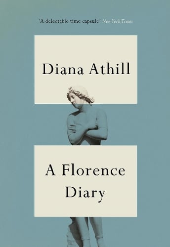 A Florence Diary by Diana Athill