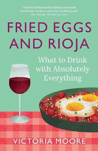 Fried Eggs and Rioja by Victoria Moore