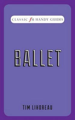 Ballet (Classic FM Handy Guides)