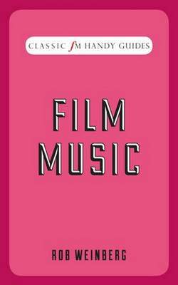 Film Music (Classic FM Handy Guides)