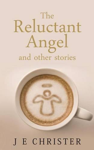 The Reluctant Angel and Other Stories