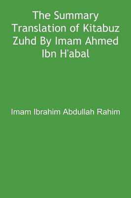 The Summary Translation of Kitabuz Zuhd by Imam Ahmed Ibn H'Anbal