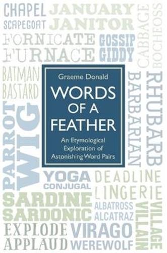 Words of a Feather - An Etymological Explanation of Astonishing Word Pairs