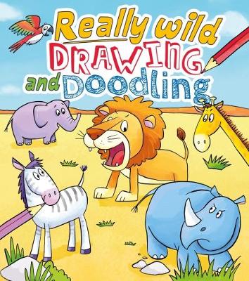 Really Wild Drawing and Doodling