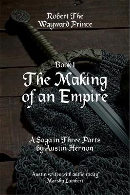 Robert - The Wayward Prince Book 1 The Making of an Empire