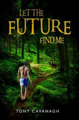 Let the Future Find Me