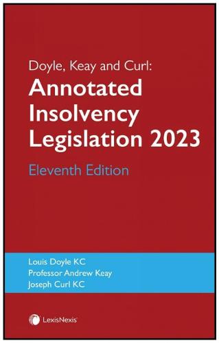 Doyle, Keay and Curl: Annotated Insolvency Legislation Eleventh Edition
