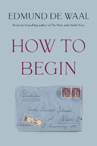 How to Begin by Edmund de Waal