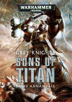 Grey Knights: Sons Of Titan