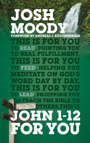 John 1 – 12 For You