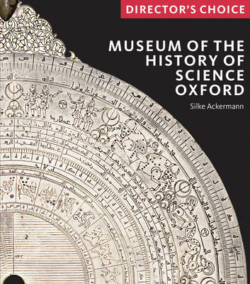 Museum of the History of Science, Oxford: Director's Choice