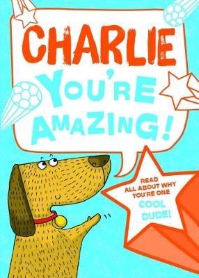 Charlie - You're Amazing!