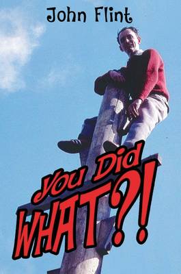 You Did What?