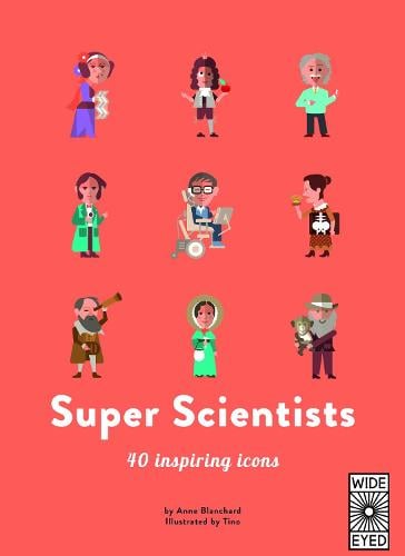 40 Inspiring Icons: Super Scientists