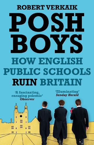 Posh Boys by Robert Verkaik
