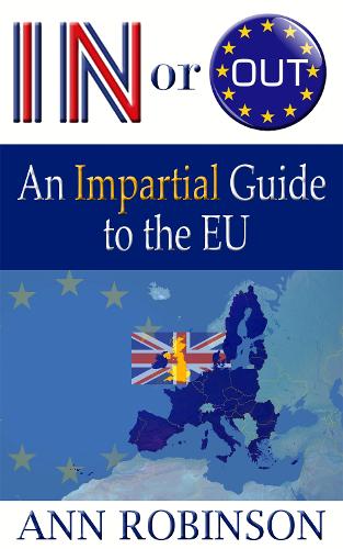 In or Out? An Impartial Guide to the EU