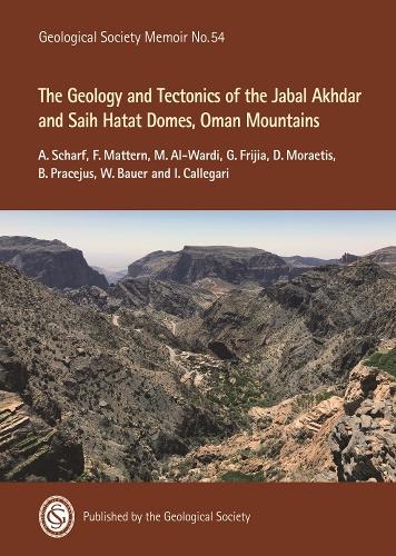 The Geology and Tectonics of the Jabal Akhdar and Saih Hatat Domes, Oman Mountains
