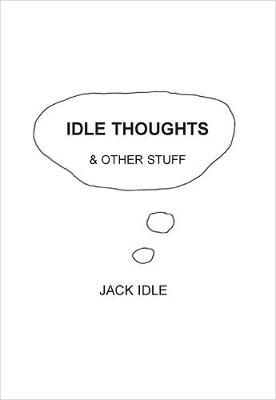 Idle Thoughts & Other Stuff