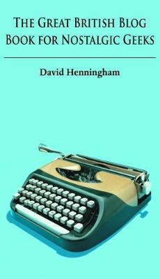 The Great British Blog Book for Nostalgic Geeks