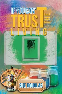 If You Can't Trust the Living