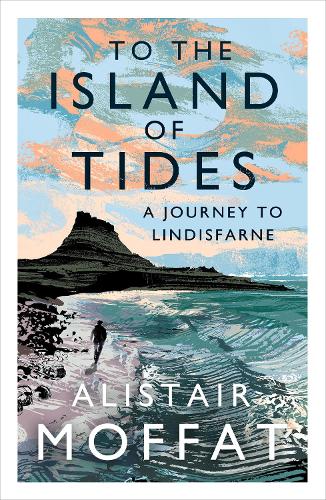 To the Island of Tides by Alistair Moffat