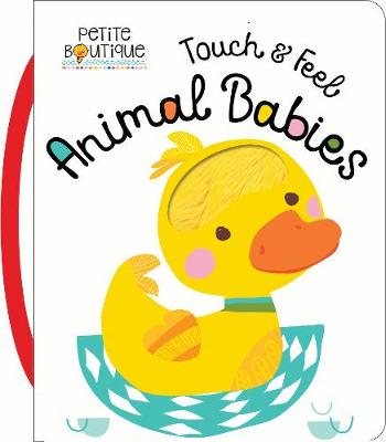 Touch and Feel Animal Babies (Petite Boutique)