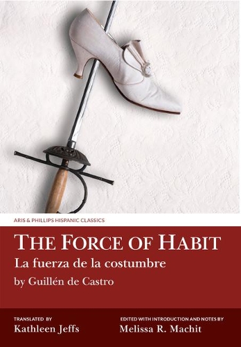 The Force of Habit (La fuerza de la costumbre) by Guillén de Castro