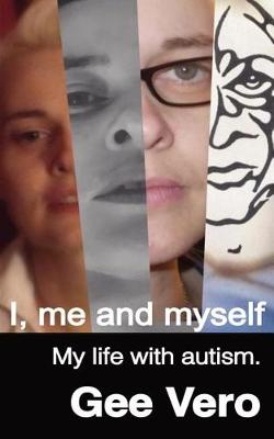 I, me and myself - My life with autism