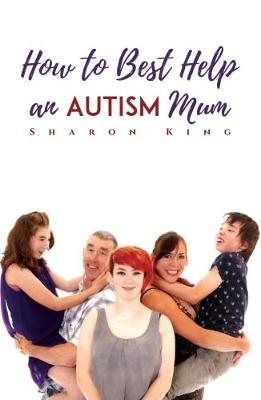 an How to Best Help  Autism Mum