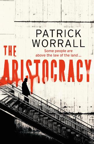 The Aristocracy by Patrick Worrall