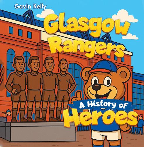 Glasgow Rangers: A History of Heroes