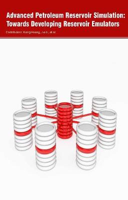 Advanced Petroleum Reservoir Simulation: Towards Developing Reservoir Emulators
