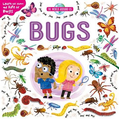 The World Around Us: Bugs