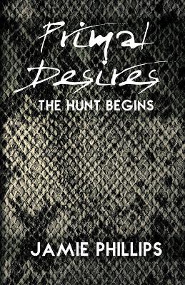 Primal Desires: The Hunt Begins