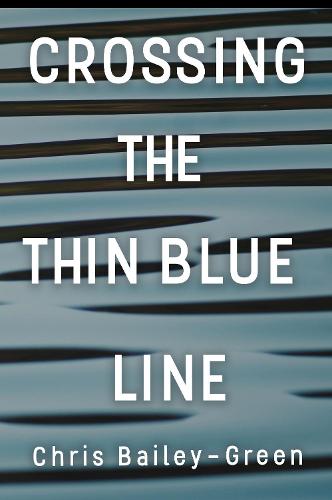 Crossing The Thin Blue Line
