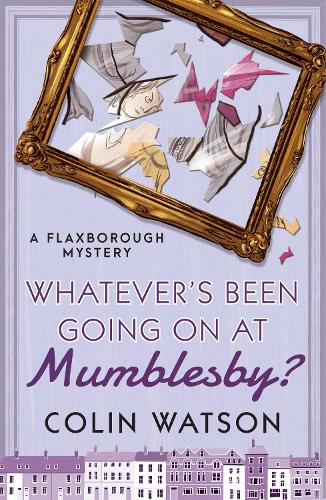 Whatever's Been Going on at Mumblesby?