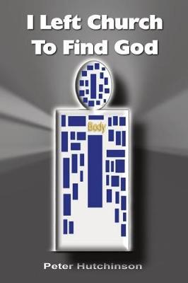 I Left Church To Find God