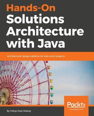 Hands-On Solutions Architecture with Java