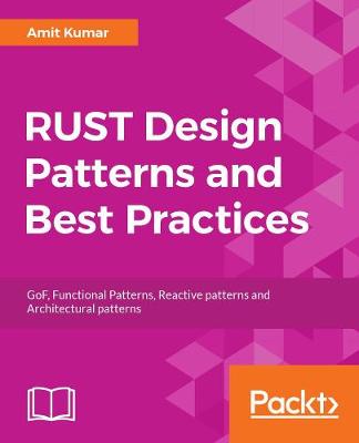 RUST Design Patterns and Best Practices