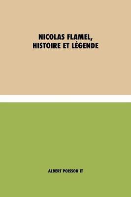 Nicolas Flamel, Histoire et Legende