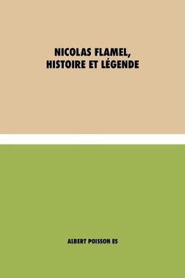 Nicolas Flamel, Histoire et Legende