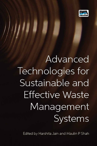 Advanced Technologies for Sustainable and Effective Waste Management Systems