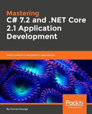 Mastering C# 7.2 and .NET Core 2.1 Application Development