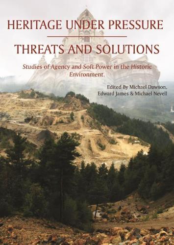 Heritage Under Pressure – Threats and Solutions