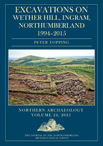 Excavations on Wether Hill, Ingram, Northumberland, 1994–2015